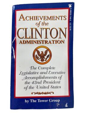 Achievements Of The Clinton Administration Paperback The Tower Group BLANK